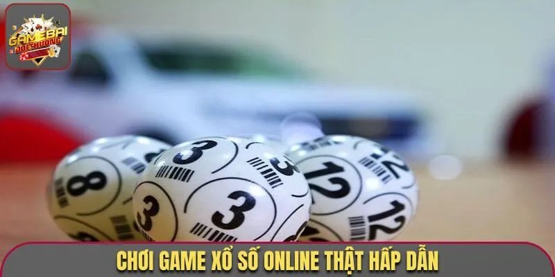 Chơi game xổ số online thật hấp dẫn