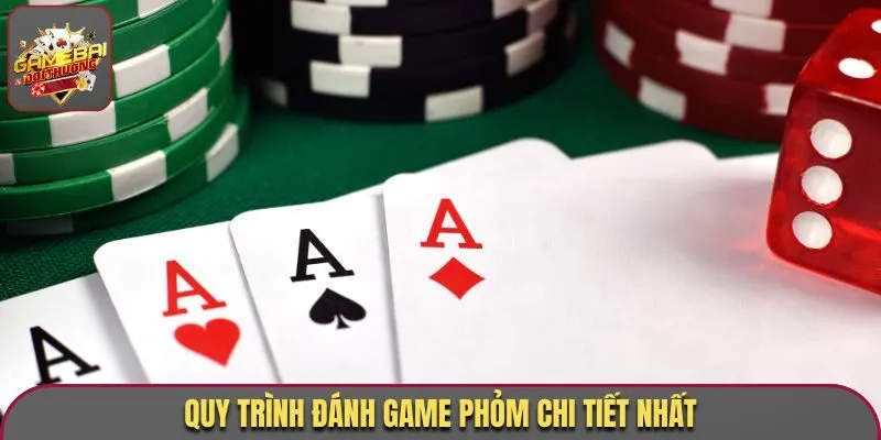 Quy trình đánh game Phỏm chi tiết nhất